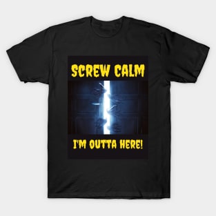 I'm Outta Here! T-Shirt